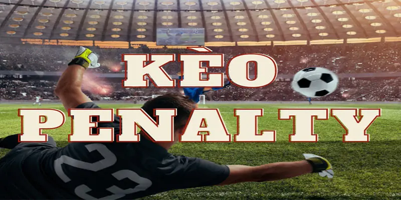 Kèo Penalty - Giải Mã Tỷ Lệ Cược Loạt Sút Luân Lưu 1 Kèo Penalty - Giải Mã Tỷ Lệ Cược Loạt Sút Luân Lưu